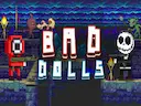Bad Dolls