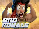Bro Royale