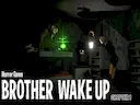 Brother Wake Up