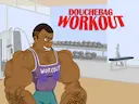 Douchebag Workout