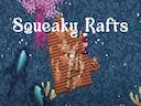 Squeaky Rafts